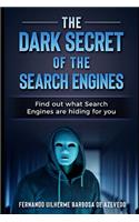 Dark Secrets of the Search Engines: Find out what search engines are hiding from you
