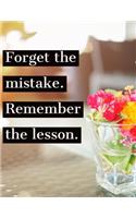 Forget the Mistake Remember the Lesson