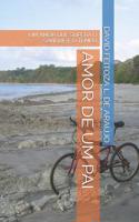 Amor de Um Pai: Um Amor Que Supera O Sangue E O Tempo