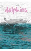 Dolphins Coloring Sheets: 30 Dolphins Drawings, Coloring Sheets Adults Relaxation, Coloring Book for Kids, for Girls, Volume 10