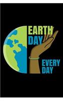 Earth Day Everyday: 6x9 Notebook, Ruled, Earth Day Notebook, Appreciation Journal, Draw and Write Activity Book, Save Planet Earth, Diary, Planner, Organizer