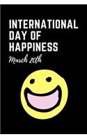 International Day of Happiness March 20th