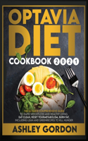 Optavia Diet Cookbook 2021: The Ultimate Comprehensive Guide to Rapid Weight Loss and Healthy Living. Eat Clean, Reset Your Metabolism, Burn Fat. Including Lean and Green Recip