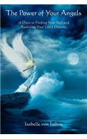 The Power of Your Angels: 28 Days to Finding Your Path and Realizing Your Life's Dreams
