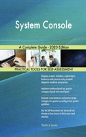 System Console A Complete Guide - 2020 Edition