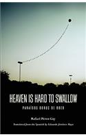 Heaven is Hard to Swallow=Paraísos duros de roer