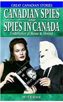 Canadian Spies and Spies in Canada