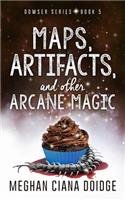 Maps, Artifacts, and Other Arcane Magic
