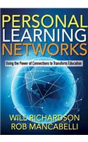 Personal Learning Networks: Using the Power of Connections to Transform Education