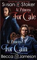 A Princess for Cale/A Princess for Cain