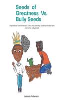 Seeds of Greatness Vs. Bully Seeds