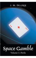 Space Gamble: Volume 1: Perils