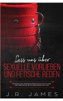 Lass uns über sexuelle Vorlieben und Fetische reden: Fragen und Gesprächseinstiege für Paare, die ihre wilde Seite erkunden wollen