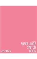 Geranium Pink Super Large Sketchbook: Big Softcover Sketchbook, 625 Pages, Giant Sketchbook, Large Sketchbook for Drawing: Big Softcover Sketchbook, 625 Pages, Giant Sketchbook, Large Sketchbook for Drawing