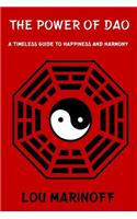 Power of Dao: A Timeless Guide to Happiness and Harmony