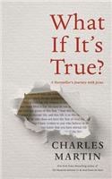 What If It's True?