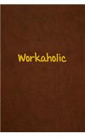 Workaholic