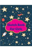 Sketchbook for Girls: Practice How To Draw Workbook, 8.5 x 11 Large Blank Pages Sketching for Drawing, Doodling or Sketching (Sketchbooks For Kids)