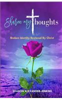 Sharon My Thoughts: Broken Identity Restored By Christ