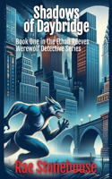 Shadows of Daybridge: (1 The Ethan Reeves Werewolf Detective)