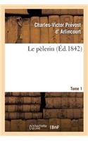 Le Pèlerin. Tome 1