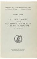 La Lettre Ornee Dans Les Manuscrits Mosans Dorigine Benedictine (XIE-Xiie Siecles)