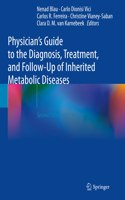 Physician's Guide to the Diagnosis, Treatment, and Follow-Up of Inherited Metabolic Diseases