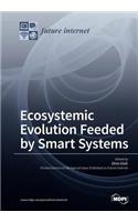 Ecosystemic Evolution Feeded by Smart Systems