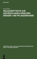 Keilschrifttexte Zur Assyrisch-Babylonischen Drogen- Und Pflanzenkunde