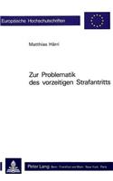 Zur Problematik des vorzeitigen Strafantritts