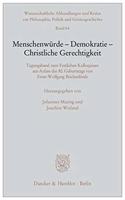Menschenwurde - Demokratie - Christliche Gerechtigkeit