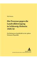 Die Prozesse Gegen Die Landvolkbewegung in Schleswig-Holstein 1929/32