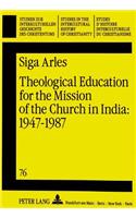 Theological Education for the Mission of the Church in India: 1947 - 1987