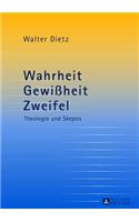 Wahrheit - Gewißheit - Zweifel