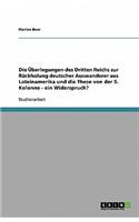 Die Überlegungen des Dritten Reichs zur Rückholung deutscher Auswanderer aus Lateinamerika und die These von der 5. Kolonne - ein Widerspruch?