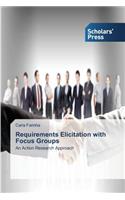 Requirements Elicitation with Focus Groups