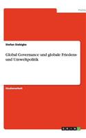 Global Governance und globale Friedens- und Umweltpolitik
