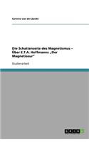 Die Schattenseite des Magnetismus - Über E.T.A. Hoffmanns 