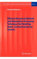Efficient Numerical Methods and Information-Processing Techniques for Modeling Hydro- And Environmental Systems