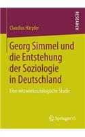 Georg Simmel Und Die Entstehung Der Soziologie in Deutschland
