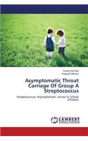 Asymptomatic Throat Carriage of Group a Streptococcus