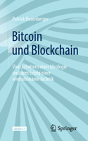 Bitcoin Und Blockchain: Vom Scheitern Einer Ideologie Und Dem Erfolg Einer Revolutionären Technik