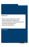 Warum nutzen Menschen soziale Online-Netzwerke? Empirische Untersuchung der Nutzungsanreize von Facebook im Vergleich zu Datenschutzbedenken