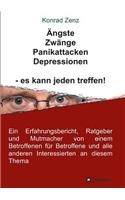 Ängste, Zwänge, Panikattacken, Depressionen - es kann jeden treffen!