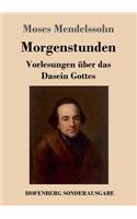 Morgenstunden oder Vorlesungen über das Dasein Gottes