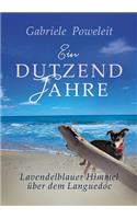 Ein Dutzend Jahre. Lavendelblauer Himmel über dem Languedoc