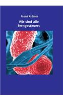 Wir sind alle ferngesteuert