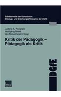 Kritik Der Pädagogik -- Pädagogik ALS Kritik