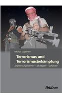 Terrorismus und Terrorismusbekämpfung. Erscheinungsformen - Strategien - Gefahren