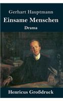 Einsame Menschen (Großdruck): Drama